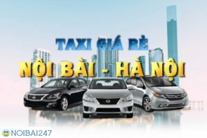 Taxi nội bài giá rẻ Hà Nội