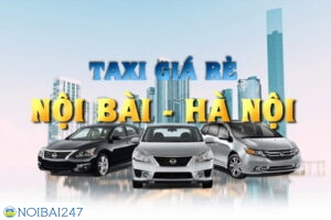 Dịch vụ xe từ Nội Bài về Hà Nội uy tín, chất lượng, giá rẻ nhất.