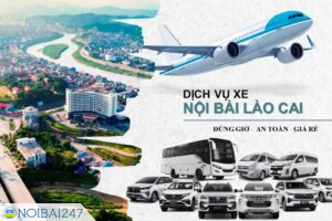 Xe nội bài lào cai đưa đón tại nhà