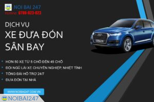 Xe đưa đón sân bay Nội Bài 5 chỗ đến 16 chỗ