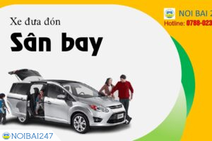 Xe đưa đón sân bay nội bài uy tín