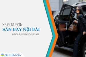 Xe đưa đón sân bay nội bài hà nội