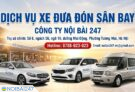 Nội Bài 247 cung cấp dịch vụ xe đưa đón sân bay tại Hà Nội