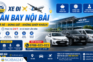 Xe Đi Sân Bay Nội Bài Giá Rẻ – Đặt Xe Nhanh, Không Ghép Khách, Đúng Giờ 24/7