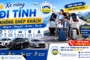 Xe Riêng Đi Tỉnh Không Ghép Khách – Giải Pháp Di Chuyển Riêng Tư, An Toàn, Đúng Giờ