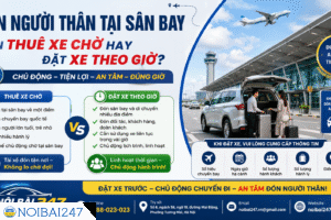 Đón người thân tại sân bay: Nên thuê xe chờ hay đặt xe theo giờ?