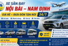 Xe sân bay Nội Bài – Nam Định giá rẻ, đưa đón tận nơi 24/7