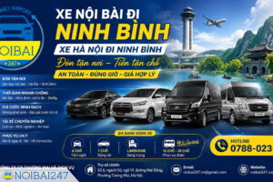 Xe Nội Bài đi Ninh Bình – Xe Hà Nội đi Ninh Bình Giá Tốt, Đón Trả Tận Nơi 24/7