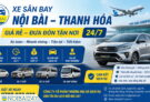 Xe sân bay Nội Bài – Thanh Hóa giá rẻ, đưa đón tận nơi 24/7 – Giải pháp di chuyển an toàn, nhanh chóng