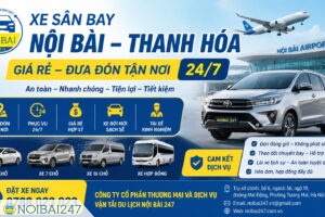 Xe sân bay Nội Bài – Thanh Hóa giá rẻ, đưa đón tận nơi 24/7 – Giải pháp di chuyển an toàn, nhanh chóng