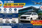 Xe riêng Nội Bài → Ninh Bình: Đi thẳng, không ghép khách