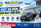 Đặt xe đón sân bay Nội Bài – Xe đón tận nơi, chủ động lịch trình