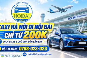 Dịch vụ xe đưa đón sân bay Nội Bài chỉ từ 200K – Đặt trước để chủ động chi phí